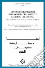 Notizie dei Patriarchi della Chiesa dell'Oriente dal libro «al-Migdal». Ediz. critica. Vol. 2 libro