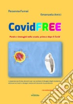 CovidFREE. Parole e immagini nella scuola, prima e dopo il Covid