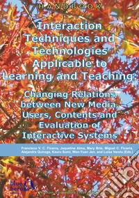 Interaction techniques and technologies applicable to learning and teaching: changing relations between new media, users, contents and evaluation of interactive systems
