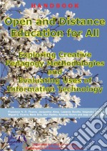 Open and distance education for all: exploring creative pedagogy methodologies and evaluating uses of information technology