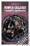 Tempi di collasso. I popoli in movimento libro