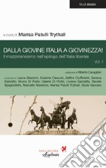 Dalla Giovine Italia a Giovinezza!. Vol. 1: Il mazzinianesimo nell'epilogo dell'Italia liberale