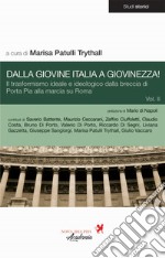 Dalla Giovine Italia a Giovinezza!. Vol. 2: Il trasformismo ideale e ideologico dalla breccia di Porta Pia alla marcia su Roma