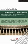 Dalla Giovine Italia a Giovinezza!. Vol. 2: Il trasformismo ideale e ideologico dalla breccia di Porta Pia alla marcia su Roma libro di Patulli Trythall M. (cur.)