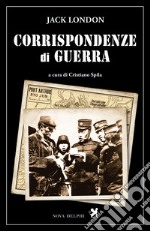 Corrispondenze di guerra. Nuova ediz. libro