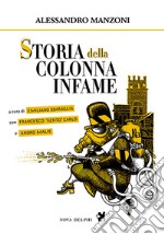 Storia della colonna infame. Ediz. integrale libro