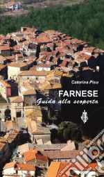 Farnese. Guida alla scoperta libro