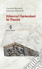 Itinerari farnesiani in Tuscia libro