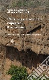 L'Etruria meridionale rupestre. Il periodo estrusco libro