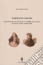 Martino IV e Dante. Un presunto peccato di gola per le anguille e la vernaccia tra poesia, storia e gastronomia libro