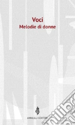 Voci. Melodie di donne libro