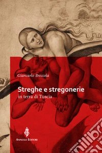 Streghe e stregonerie in terra di Tuscia libro