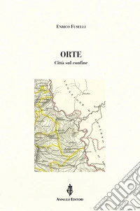 Orte. Città sul confine libro