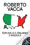 Repubblica Italiana d'America libro
