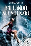 Ballando nel silenzio libro