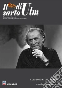 Il sarto di Ulm. Vol. 5: A cento anni dalla nascita. Charles Bukowski, ovvero l'unica vita delle parole libro