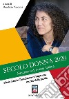 Maria Grazia Calandrone e l'impronta morale della parola. Secolo donna 2020. Almanacco di poesia italiana al femminile libro