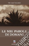 Le mie parole di domani libro di Innocenti Germano