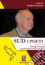 Sud. I poeti. Vol. 9: Giuseppe Rosato e il grande mistero dell'esistenza libro