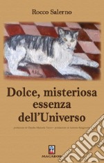 Dolce, misteriosa essenza dell'Universo