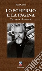 Lo Schermo e la pagina. Tra cinema e letteratura libro