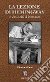 La lezione di Hemingway e altri scritti di letteratura libro
