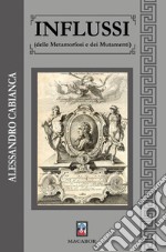 Influssi (delle Metamorfosi e dei Mutamenti) libro