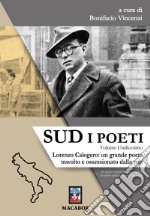 Sud. I poeti. Vol. 11: Lorenzo Calogero: un grande poeta travolto e ossessionato dalla vita libro