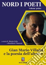 Nord i poeti. Vol. 1: Gian Mario Villalta e la poesia dell'altrove libro