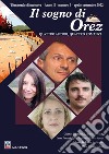 Il sogno di Orez. Trimestrale di narrativa (2022). Vol. 3 libro