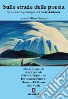 Sulle strade della poesia. Sei itinerari di giovani poeti del Lazio Meridionale libro