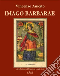 Imago Barbarae. Iconografia della Santa Patrona di Paternò libro