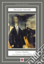 Cioran e Buddha: una fruttuosa impossibilità libro