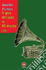 Il giro del jazz in 80 dischi ('20) libro