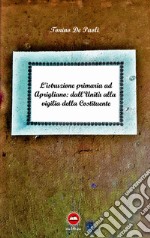 L'istruzione primaria ad Aprigliano: dall'Unità alla vigilia della Costituente libro