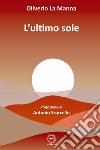 L'ultimo sole libro di La Manna Oliverio