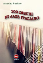 100 dischi di jazz italiano libro