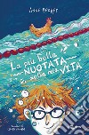 La più bella nuotata della mia vita libro