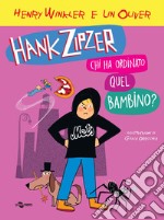 Hank Zipzer. Chi ha ordinato questo bambino?. Vol. 13 libro