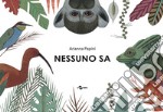 Nessuno sa. Ediz. a colori libro