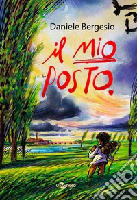 Il mio posto. Ediz. illustrata libro
