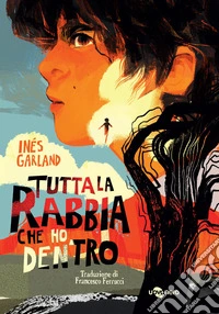 Tutta la rabbia che ho dentro libro