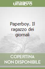 Paperboy. Il ragazzo dei giornali libro
