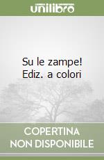 Su le zampe! Ediz. a colori libro