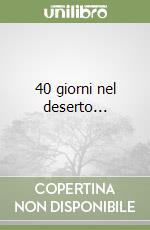 40 giorni nel deserto... libro