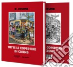 Robert Crumb. Tutte le copertine. Ediz. a colori libro