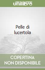 Pelle di lucertola libro