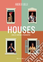 Houses. Chi ci entra è perduto! Con CD-Audio libro