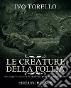 Le creature della follia. Una nuova avventura di Thaddeus Walkley e Julius Milton libro di Torello Ivo