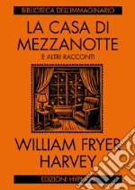 La casa di mezzanotte e altri racconti